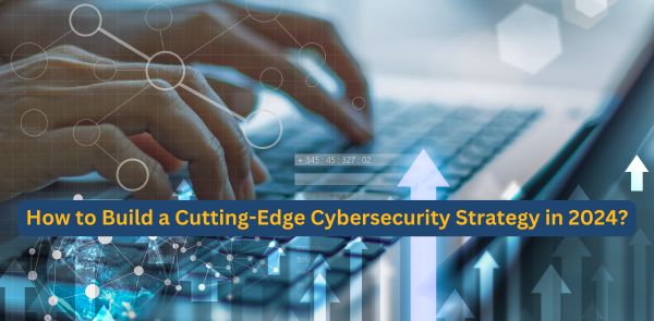 Cutting-Edge Cybersecurity Strategy