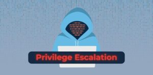 Privilege Escalation Decoded: A Hidden Threat to Your Cybersecurity