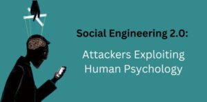 Social Engineering 2.0: The Dark Art of Manipulating Human Psychology